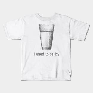 I Used to be Icy Kids T-Shirt